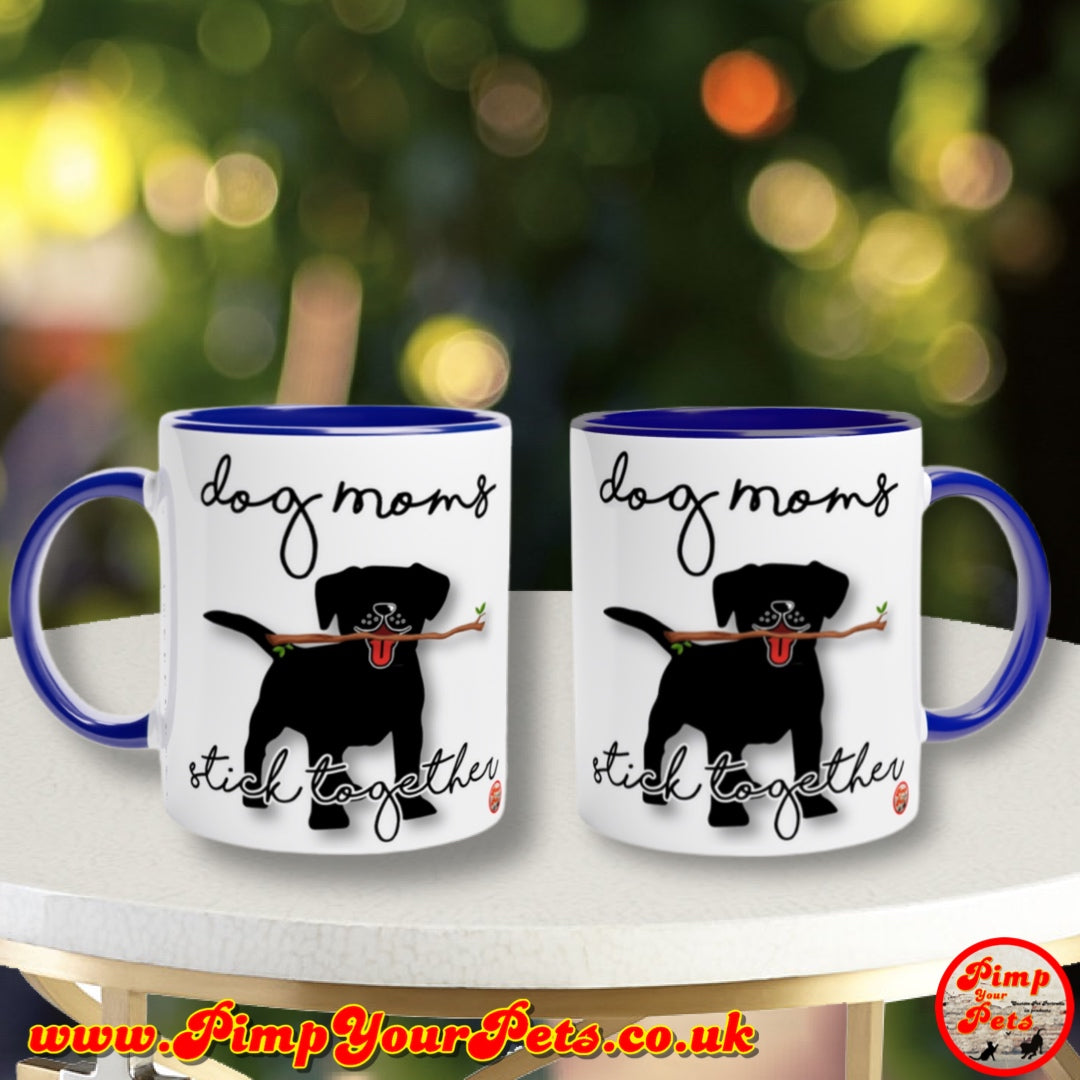 Dog Moms Stick Together Design on  Colour Pop Mugs